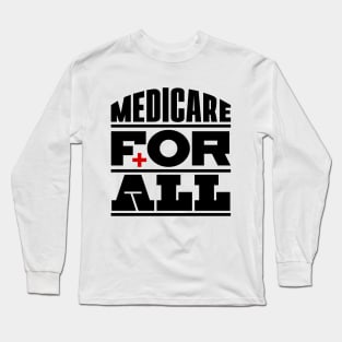 Medicare For All Long Sleeve T-Shirt